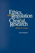 Ethics and Regulation of Clinical Research cover