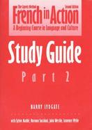 French in Action A Beginning Course in Language and Culture  The Capretz Method/Study Guide, Part 2 cover