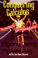 Conquering Calculus: The Easy Road to Understanding Mathematics cover