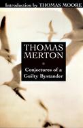 Conjectures of a Guilty Bystander Introduction by Thomas Moore cover