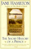 The Short History of a Prince A Novel cover