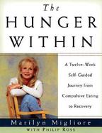The Hunger Within A Twelve-Week Self-Guided Journey from Compulsive Eating to Recovery cover