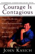 Courage Is Contagious Ordinary People Doing Extraordinary Things to Change the Face of America cover
