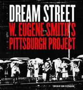 Dream Street W. Eugene Smith's Pittsburgh Project cover