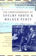 The Correspondence of Shelby Foote & Walker Percy cover