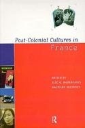 Post-Colonial Cultures in France cover