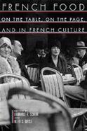 French Food On the Table, on the Page, and in French Culture cover