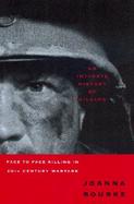 An Intimate History of Killing Face-To-Face Killing in Twentieth-Century Warfare cover