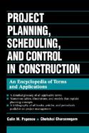 Project Planning, Scheduling, and Control in Construction An Encyclopedia of Terms and Applications cover
