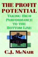 The Profit Potential Taking High Performance to the Bottom Line cover