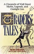 Traders' Tales: A Chronicle of Wall Street Myths, Legends, and Outright Lies cover