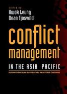 Conflict Management in the Asia Pacific Assumptions and Approaches in Diverse Cultures cover