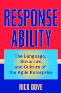Response Ability The Language, Structure, and Culture of the Agile Enterprise cover
