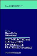 State-Selected and State-To-State Ion Molecule Reaction Dynamics Part 1  Experiment cover