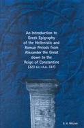 An Introduction to Greek Epigraphy of the Hellenistic and Roman Periods from Alexan cover
