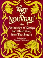 Art Nouveau; An Anthology of Design and Illustration from the Studio An Anthology of Design and Illustration from the Studio cover
