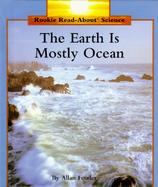 The Earth Is Mostly Ocean cover