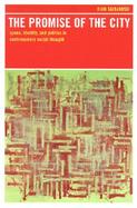 The Promise of the City Space, Identity, and Politics in Contemporary Social Thought cover
