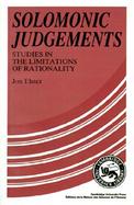 Solomonic Judgements: Studies in the Limitations of Rationality cover