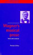 Wagner's Musical Prose: Text and Contexts cover