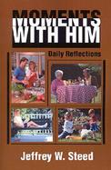 Moments With Him Daily Reflections cover