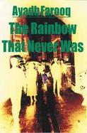 The Rainbow That Never Was cover