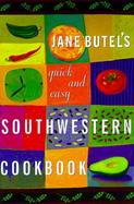 Jane Butel's Quick and Easy Southwestern Cookbook cover