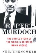 Rupert Murdoch: The Untold Story of the World's Greatest Media Wizard cover