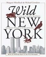 Wild New York: A Guide to the Wildlife, Wild Places, & Natural Phenomena of New York City cover