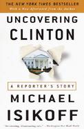 Uncovering Clinton: A Reporter's Story cover