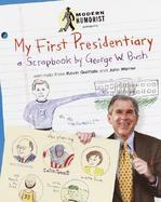 My First Presidentiary A Scrapbook by George W. Bush cover