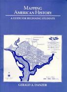 Mapping American History A Guide for Beginning Students cover