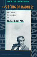 The Wing of Madness The Life and Work of R. D. Laing cover