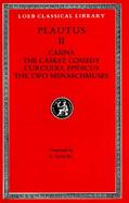 Plautus Casina, the Casket Comedy, Curculio, Epidicus, the Two Menaechmuses (volume2) cover