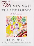 Women Make the Best Friends: A Celebration cover