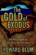 The Gold of Exodus: The Discovery of the Real Mt. Sinai cover