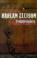 Troublemakers: Stories by Harlan Ellison cover