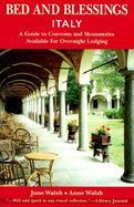 Bed and Blessings: Italy: A Guide to Convents and Monasteries Available for Overnight Lodging cover
