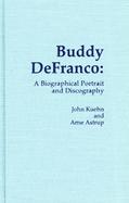 Buddy Defranco A Biographical Portrait and Discography cover