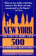 New York, the City in More Than 500 Memorable Quotations From More Than 500 Authors (American and Foreign) and More Than 500 Reference Sources cover