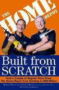 Built from Scratch: How a Couple of Regular Guys Grew the Home Depot from Nothing to $30 Billion cover
