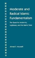 Moderate and Radical Islamic Fundamentalism The Quest for Modernity, Legitimacy, and the Islamic State cover