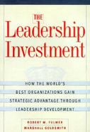 The Leadership Investment How the World's Best Organizations Gain Strategic Advantage Through Leadership Development cover