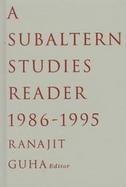 A Subaltern Studies Reader, 1986-1995 cover