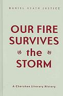Our Fire Survives the Storm A Cherokee Literary History cover