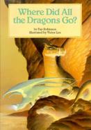 Where Did All the Dragons Go? cover