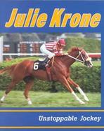Julie Krone: Unstoppable Jockey cover