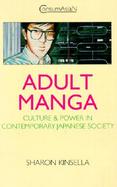 Adult Manga Culture and Power in Contemporary Japanese Society cover