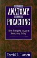 The Anatomy of Preaching Identifying the Issues in Preaching Today cover