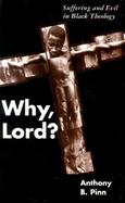 Why Lord? Suffering and Evil in Black Theology cover